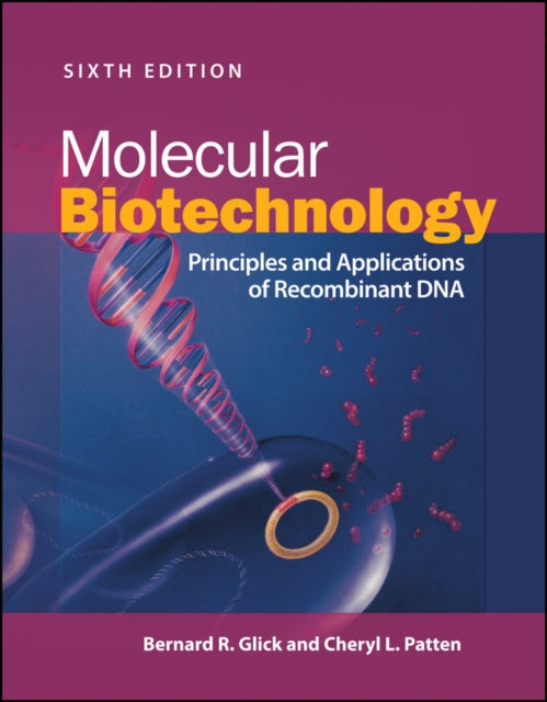 Molecular Biotechnology: Principles and Applications of Recombinant DNA