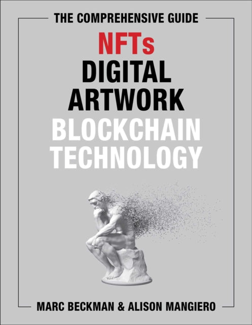 The Comprehensive Guide to NFTs, Digital Artwork, and Blockchain Technology