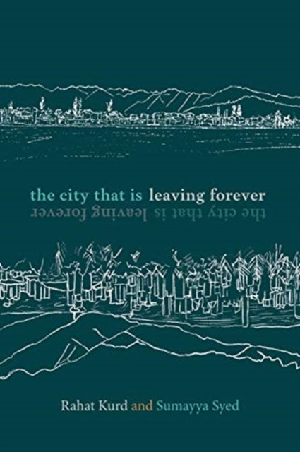 The City That Is Leaving Forever: Kashmiri Letters