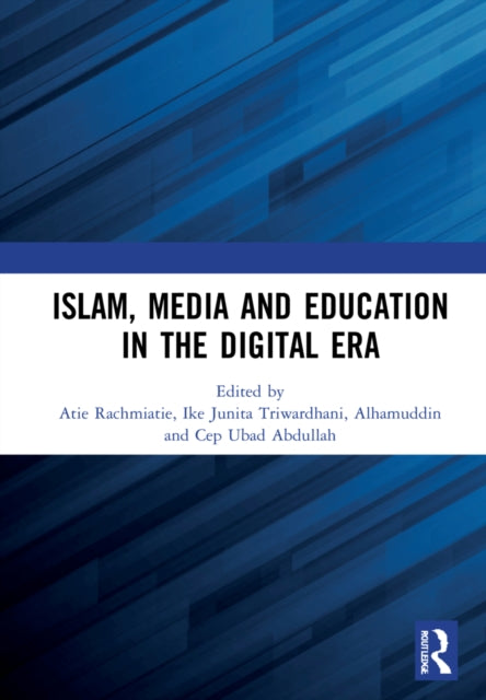 Islam, Media and Education in the Digital Era: Proceedings of the 3rd Social and Humanities Research Symposium (SoRes 2020), 23 - 24 November 2020, Bandung, Indonesia