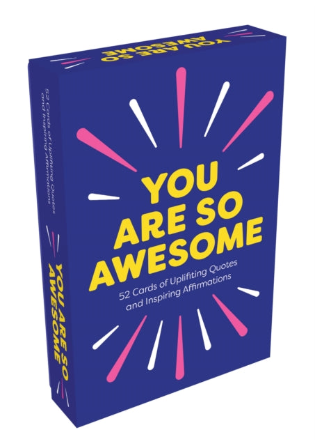 You Are So Awesome: 52 Cards of Uplifting Quotes and Inspiring Affirmations