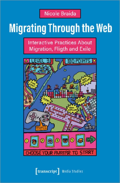 Migrating Through the Web: Interactive Practices About Migration, Flight and Exile