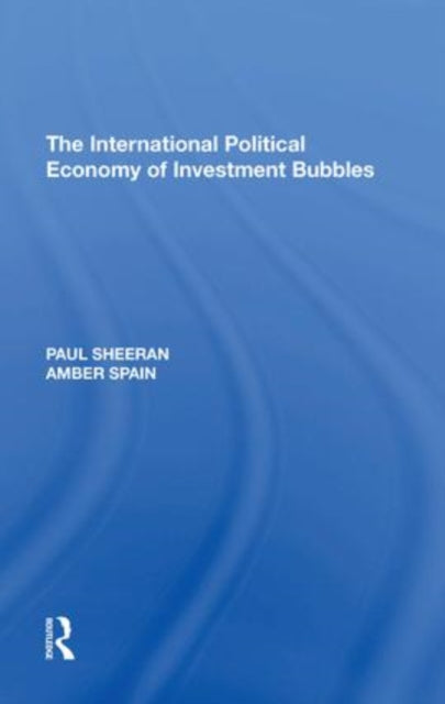 The International Political Economy of Investment Bubbles