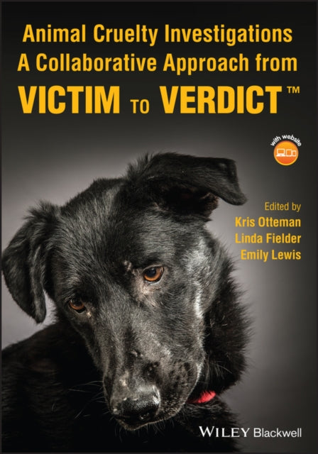 Animal Cruelty Investigations - A Collaborative Approach from Victim to Verdict