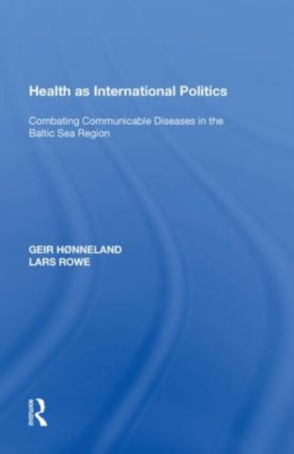 Health as International Politics: Combating Communicable Diseases in the Baltic Sea Region
