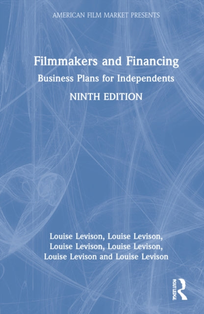 Filmmakers and Financing: Business Plans for Independents
