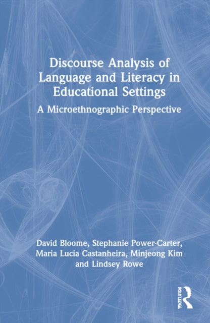 Discourse Analysis of Languaging and Literacy Events in Educational Settings: A Microethnographic Perspective