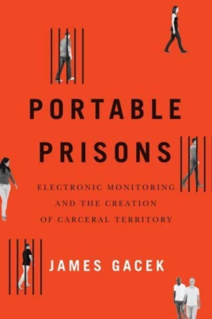 Portable Prisons: Electronic Monitoring and the Creation of Carceral Territory