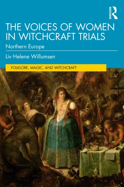 The Voices of Women in Witchcraft Trials: Northern Europe