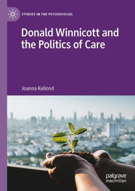 Donald Winnicott and the Politics of Care