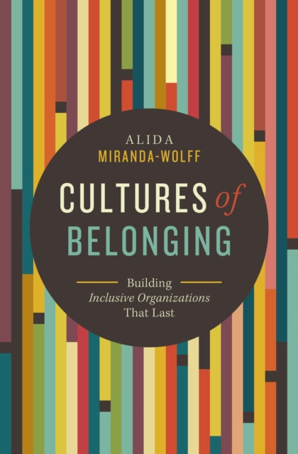 Cultures of Belonging: Building Inclusive Organizations that Last