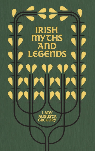 Irish Myths and Legends: Gods and Fighting Men
