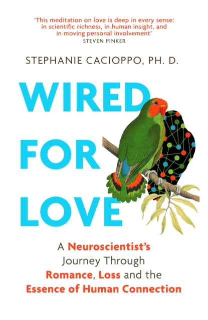 Wired For Love: A Neuroscientist's Journey Through Romance, Loss and the Essence of Human Connection