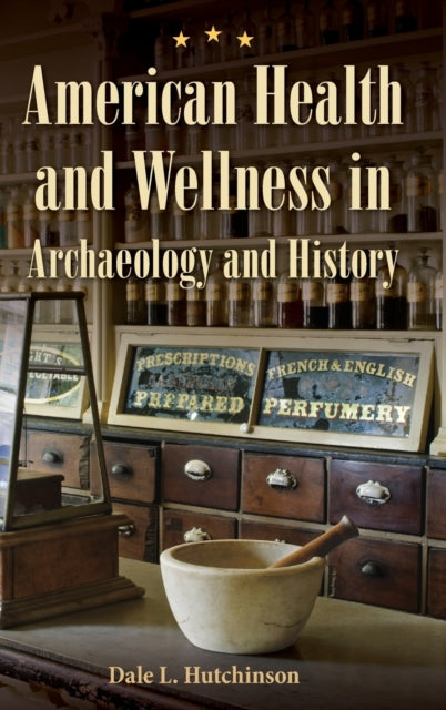 American Health and Wellness in Archaeology and History