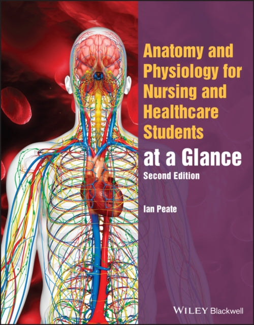 Anatomy and Physiology for Nursing and Healthcare Students at a Glance, 2nd Edition