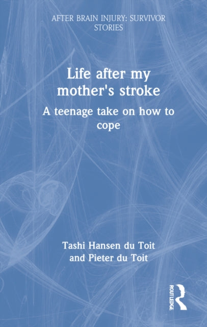 Life After My Mother's Stroke: A Teenage Take on How to Cope