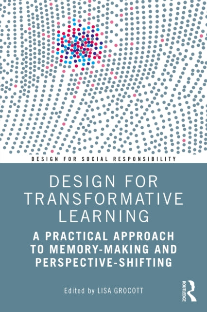 Design for Transformative Learning: A Practical Approach to Memory-Making and Perspective-Shifting