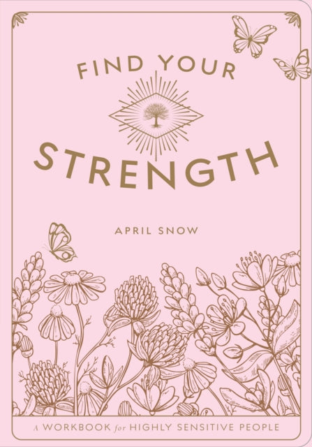 Find Your Strength: A Workbook for the Highly Sensitive Person