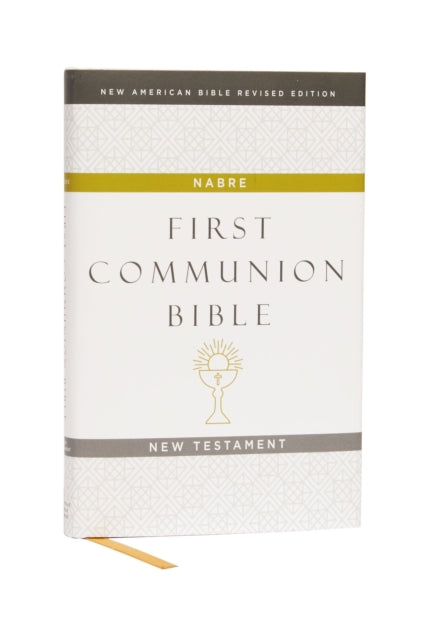 NABRE, New American Bible, Revised Edition, Catholic Bible, First Communion Bible: New Testament, Hardcover, White: Holy Bible