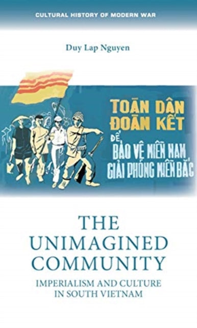 The Unimagined Community: Imperialism and Culture in South Vietnam