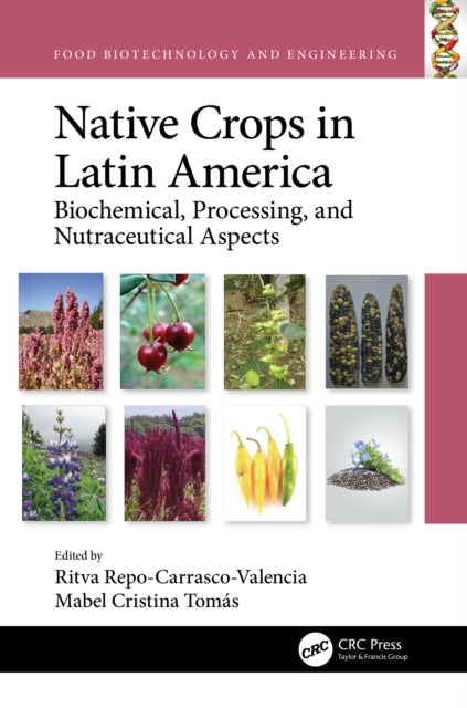 Native Crops in Latin America: Biochemical, Processing, and Nutraceutical Aspects
