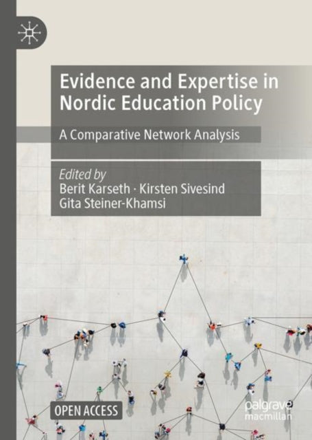 Evidence and Expertise in Nordic Education Policy: A Comparative Network Analysis
