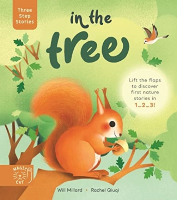 Three Step Stories: In the Tree: Lift the flaps to discover first nature stories in 1... 2... 3!