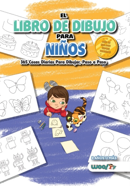 El Libro de Dibujo Para Ninos: 365 cosas diarias para dibujar, paso a paso (actividades para ninos, aprender a dibujar)