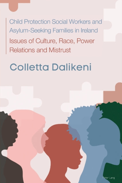 Child Protection Social Workers and Asylum-Seeking Families in Ireland: Issues of Culture, Race, Power Relations, and Mistrust