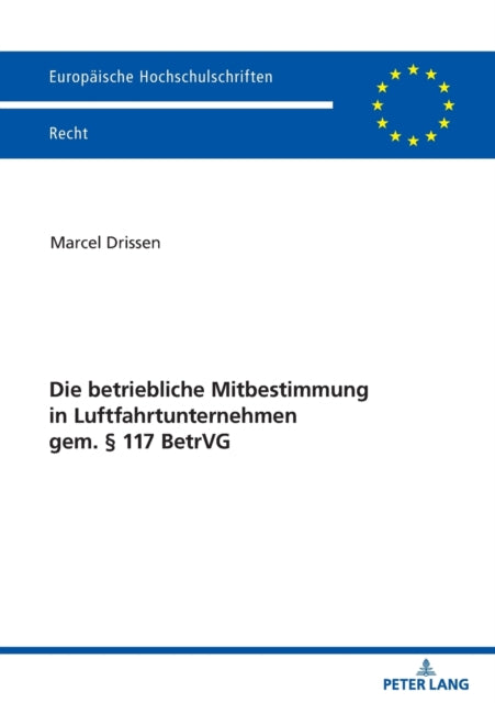 Die betriebliche Mitbestimmung in Luftfahrtunternehmen gem. 117 BetrVG
