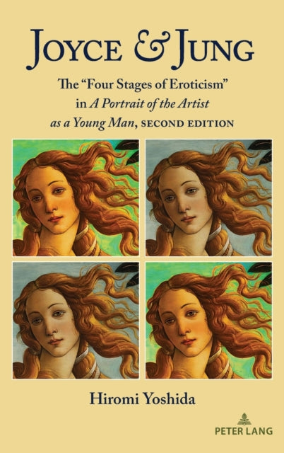 Joyce & Jung: The "Four Stages of Eroticism" in A Portrait of the Artist as a Young Man, Second Edition