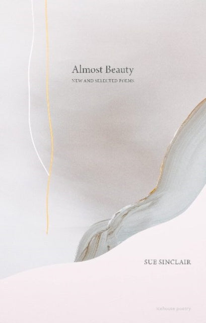 Almost Beauty: New and Selected Poems