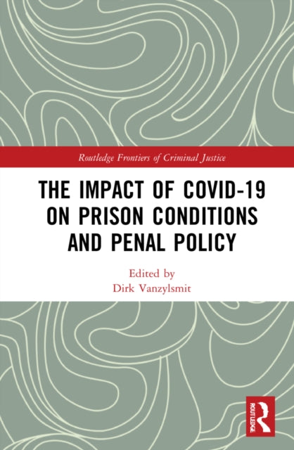 The Impact of Covid-19 on Prison Conditions and Penal Policy