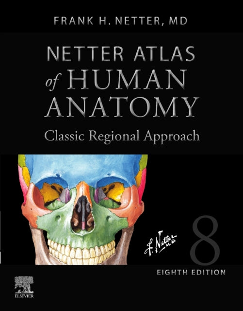 Netter Atlas of Human Anatomy: Classic Regional Approach (hardcover): Professional Edition with NetterReference.com Downloadable Image Bank
