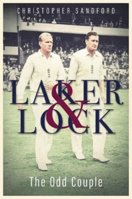 Laker and Lock: The Story of Cricket's 'Spin Twins'