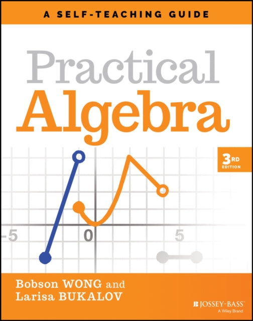 Practical Algebra: A Self-Teaching Guide, Third Ed ition