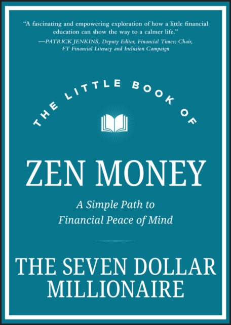 The Little Book of Zen Money - A Simple Path to Fi nancial Peace of Mind