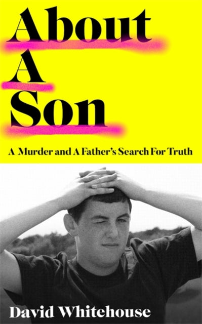 About A Son: A Murder and A Father's Search for Truth