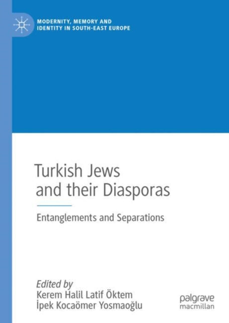 Turkish Jews and their Diasporas: Entanglements and Separations