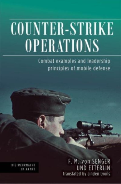 Counter-Strike Operations: Combat Examples and Leadership Principles of Mobile Defense