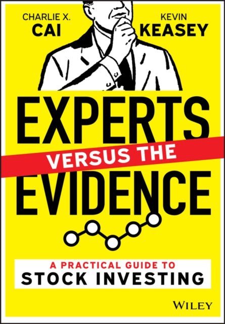 Experts Versus the Evidence: A Practical Guide to Stock Investing