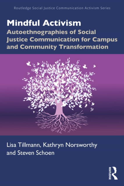 Mindful Activism: Autoethnographies of Social Justice Communication for Campus and Community Transformation