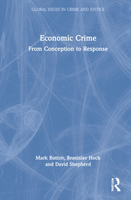 Economic Crime: From Conception to Response