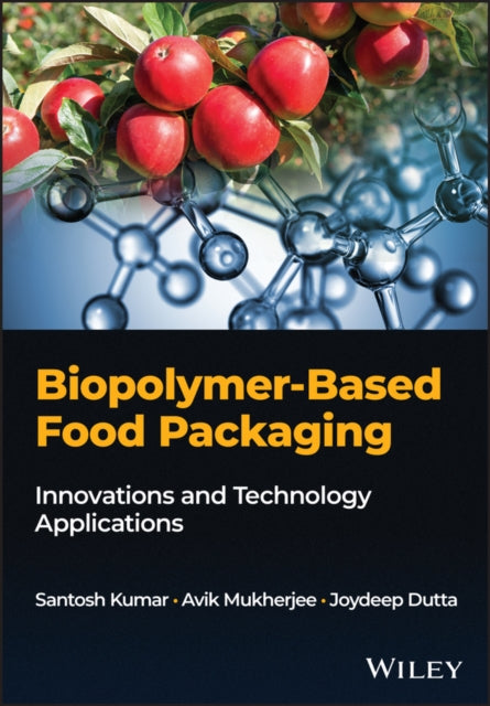 Biopolymer-Based Food Packaging: Innovations and T echnology Applications