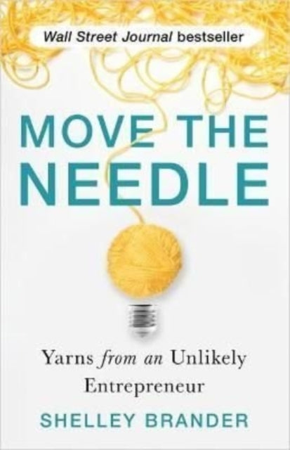 Move the Needle: Yarns from an Unlikely Entrepreneur