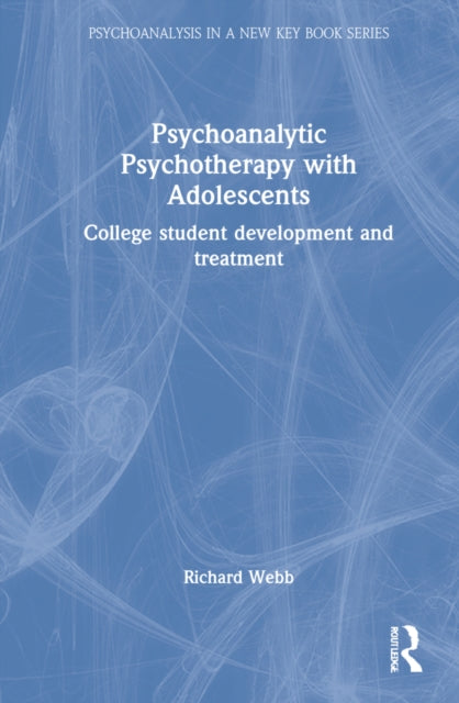 Psychoanalytic Psychotherapy with Adolescents: College student development and treatment