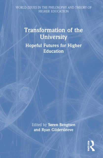 Transformation of the University: Hopeful Futures for Higher Education