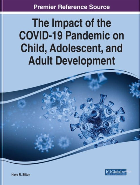 The Impact of the COVID-19 Pandemic on Child, Adolescent, and Adult Development