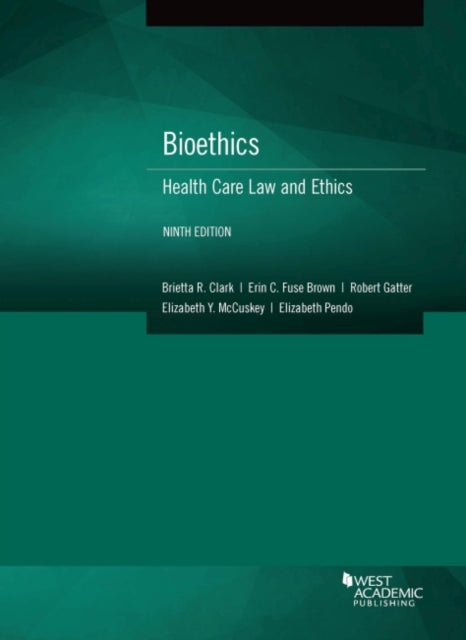 Bioethics: Health Care Law and Ethics