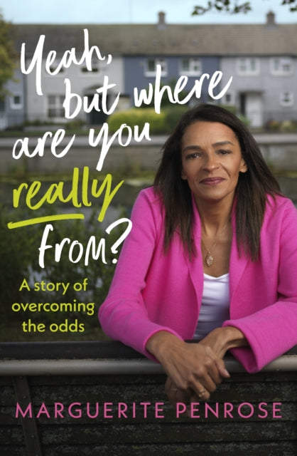 Yeah, But Where Are You Really From?: A story of overcoming the odds